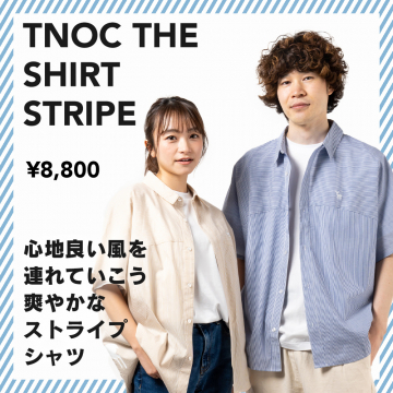 爽やかで着心地の良いストライプシャツ「TNOC THE SHIRT STRIPE」