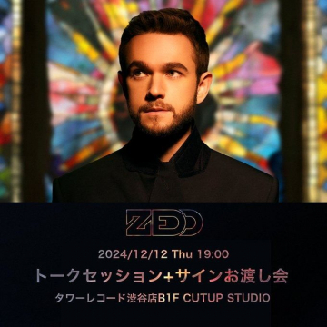 ZEDD トークセッション＋サインお渡し会