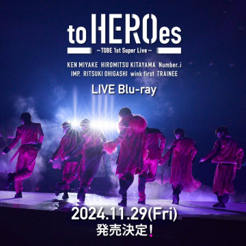 to HEROes ～TOBE 1st Super Live～ LIVE Blu-ray